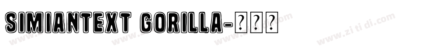 SimianText Gorilla字体转换 SimianText Gorilla字体转换